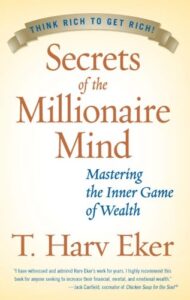 secrets of the millionaire mind by t. harv eker - books like rich dad poor dad