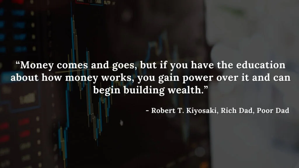 Money comes and goes, but if you have the education about how money works, you gain power over it and can begin building wealth. - Robert T. Kiyosaki, Rich Dad, Poor Dad
