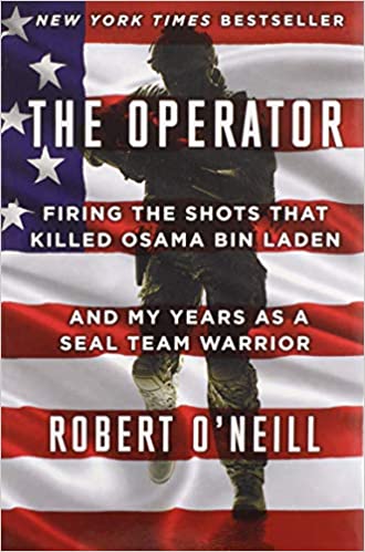 The Operator - Firing the Shots That Killed Osama bin Laden and My Years as a SEAL Team Warrior