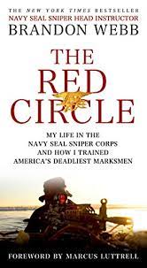 The Red Circle - My Life in the Navy SEAL Sniper Corps and How I Trained America's Deadliest Marksmen