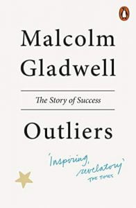 Outliers The Story of Success - By Malcolm Gladwell