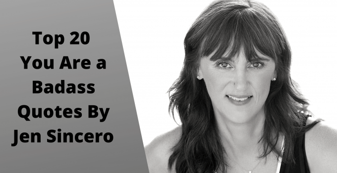 Top 20 You Are a Badass Quotes By Jen Sincero