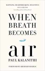 When breath becomes air by paul kalanithi - best biograpy books