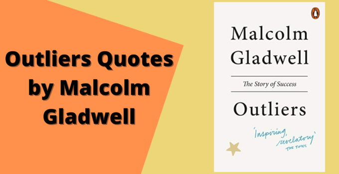 Outliers Quotes by Malcolm Gladwell