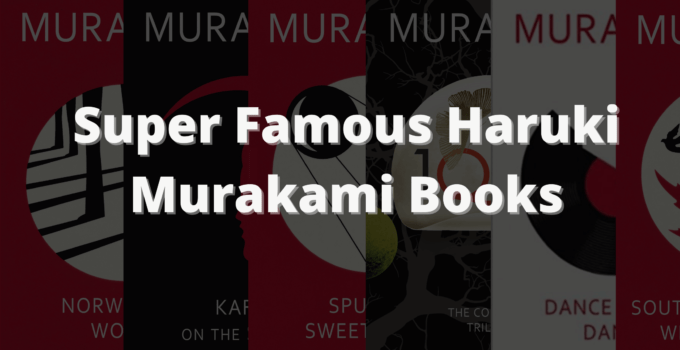Super Famous Haruki Murakami Books