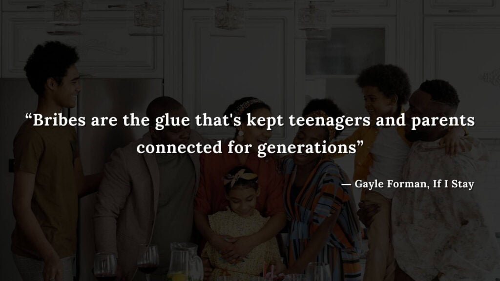 “Bribes are the glue that's kept teenagers and parents connected for generations”-If I Stay book Quotes by Gayle Forman (2)