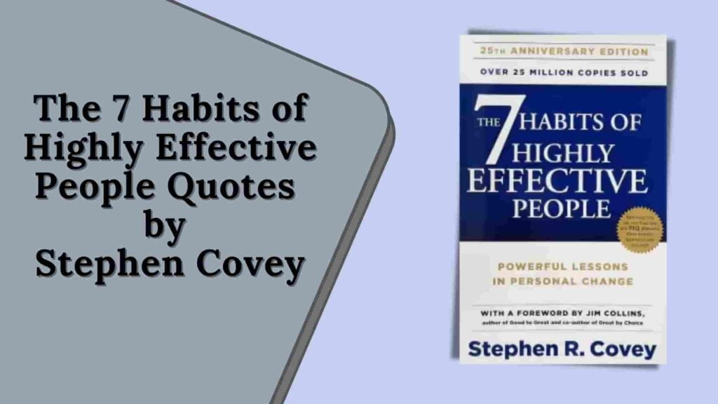 The 7 Habits of Highly Effective People Quotes by Stephen Covey