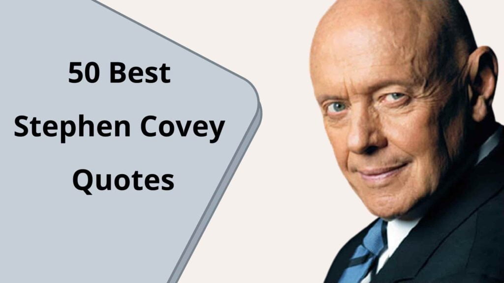 50 Best Stephen Covey Quotes