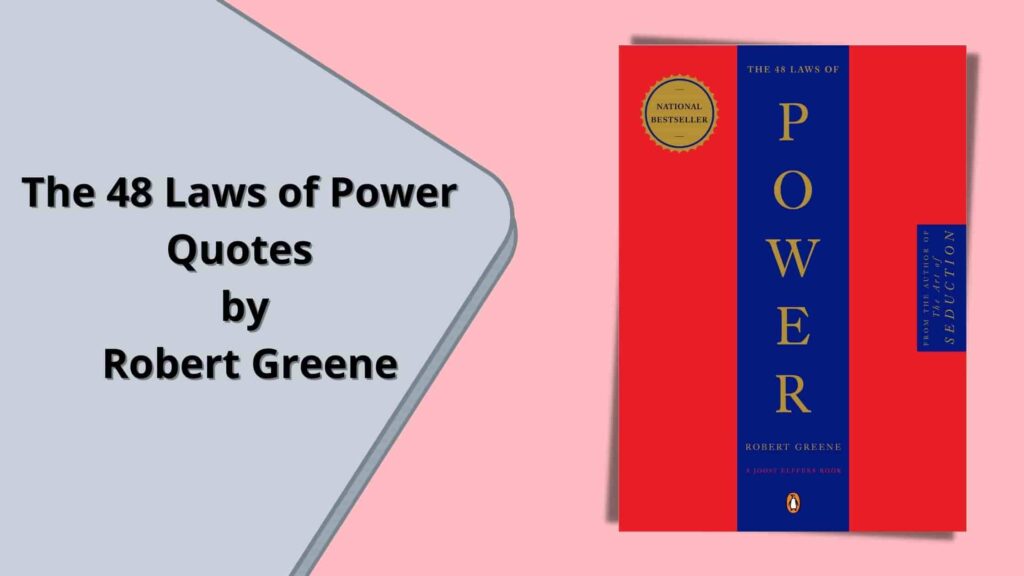 The 48 Laws of Power Quotes by Robert Greene