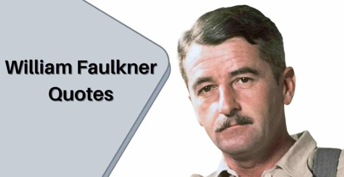 William Faulkner Quotes - Author of The Sound and the Fury