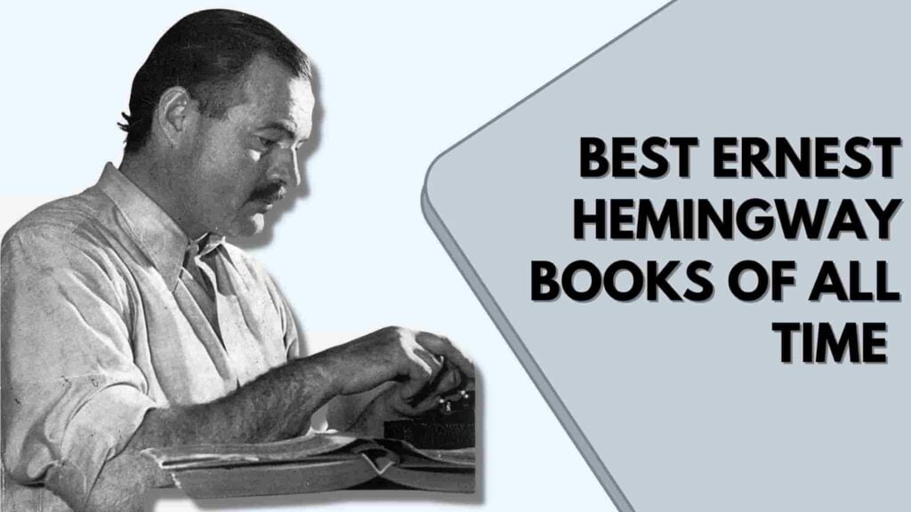Best Ernest Hemingway Books Of All Time 