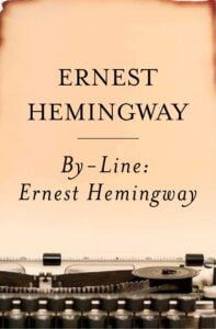 By-Line Ernest Hemingway book