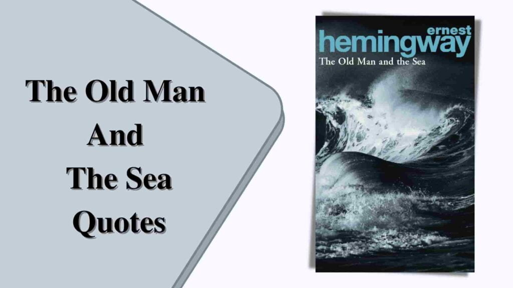 The Old Man And The Sea Quotes - Book By Ernest Hemingway