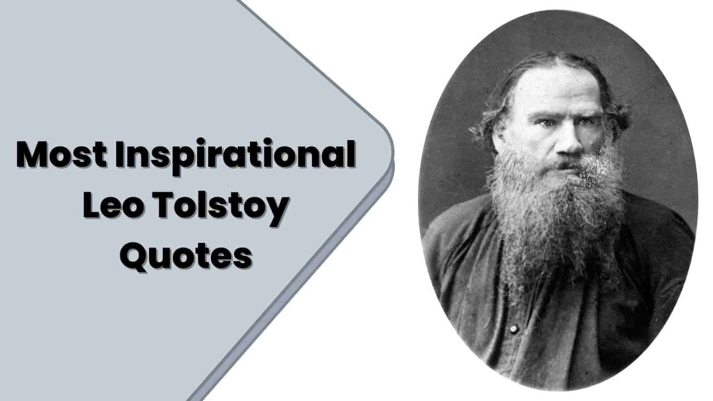 Most Inspirational Leo Tolstoy Quotes - Writer of Anna Karenina