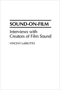 4. Sound-On-Film - Interviews with the creators of Film Sound– by Vincent LoBrutto
