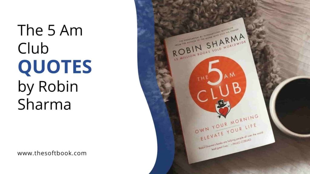 The 5 Am Club Quotes by Robin Sharma | The SoftBook