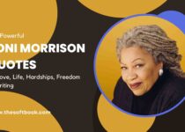 50+ Powerful Toni Morrison Quotes on Love, Life, Hardships, Freedom & Writing 