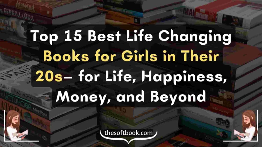 Top 15 Best Life Changing Books for Girls in Their 20s– for Life, Happiness, Money, and Beyond (16)-min