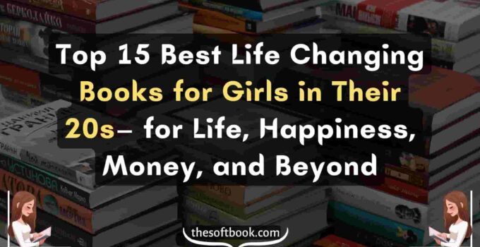 Top 15 Best Life Changing Books for Girls in Their 20s– for Life, Happiness, Money, and Beyond (16)-min