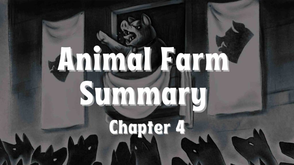 Animal Farm Summary Chapter 4