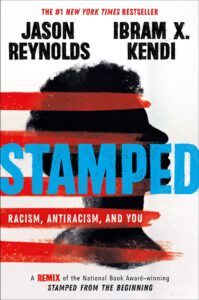 STAMPED - RACISM, ANTIRACISM, AND YOU