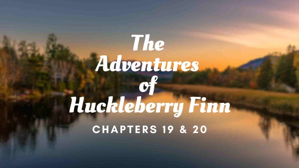 Summary of The Adventures of Huckleberry Finn chapter 19 & 20