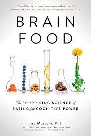 Brain Food - The Surprising Science of Eating for Cognitive Power