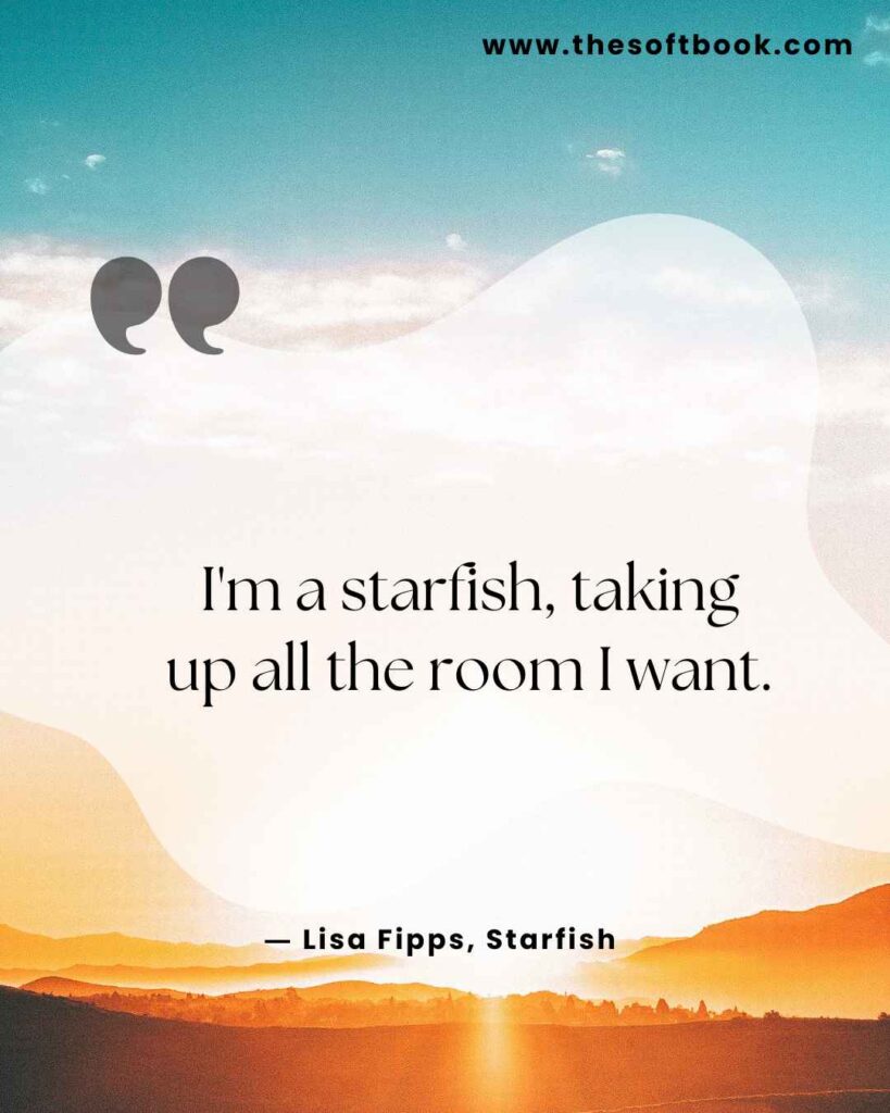 I'm a starfish, taking up all the room I want