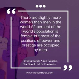 ― Chimamanda Ngozi Adichie, We Should All Be Feminists quotes (20)