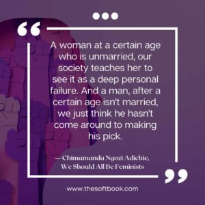 ― Chimamanda Ngozi Adichie, We Should All Be Feminists quotes (3)