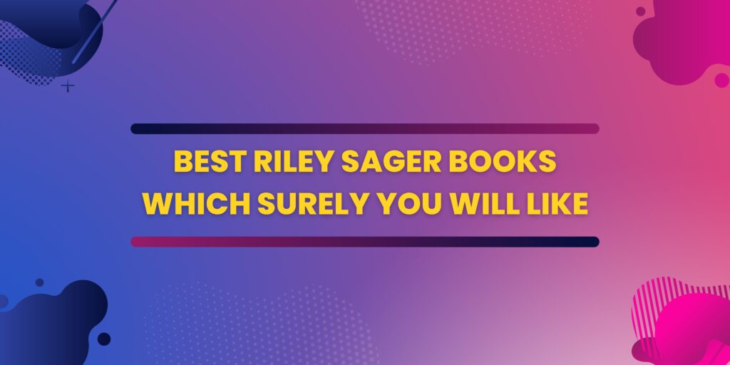 Best Riley Sager Books Which Surely You Will Like